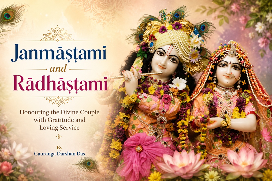 Featured Article | Janmāṣṭamī and Rādhāṣṭamī: Honouring the Divine Couple with Gratitude and Loving Service